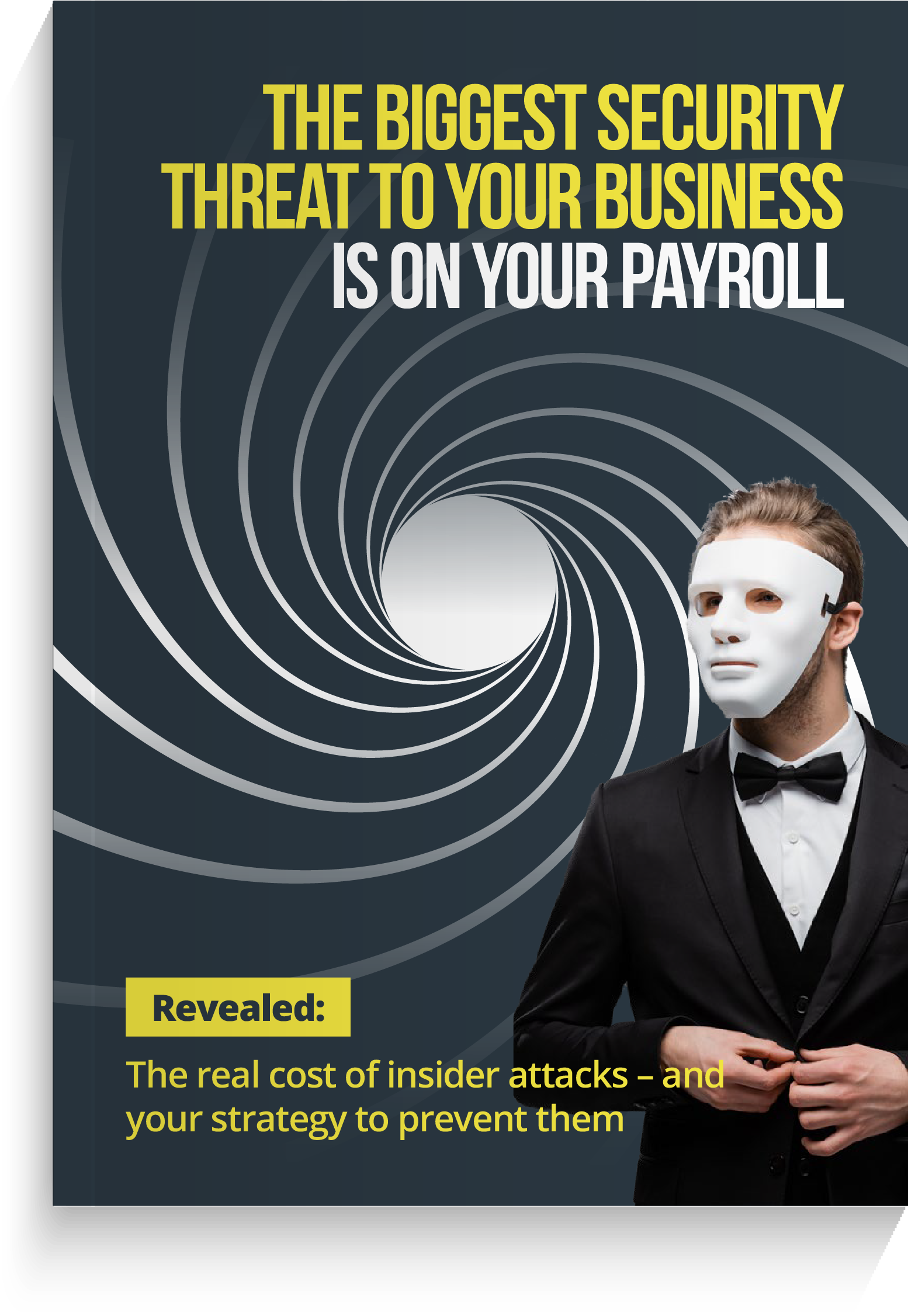 The biggest security threat to your business is on your payroll