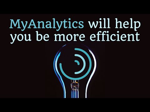 MyAnalytics Will Help You Be More Efficient