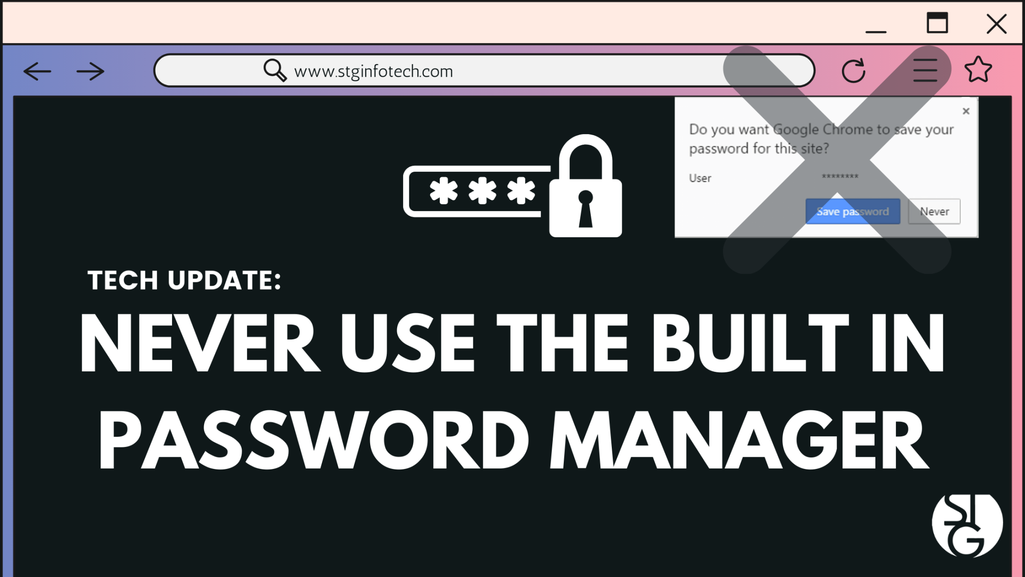 Never Use the Built In Password Manager