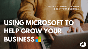 Using Microsoft to Help Grow Your Business