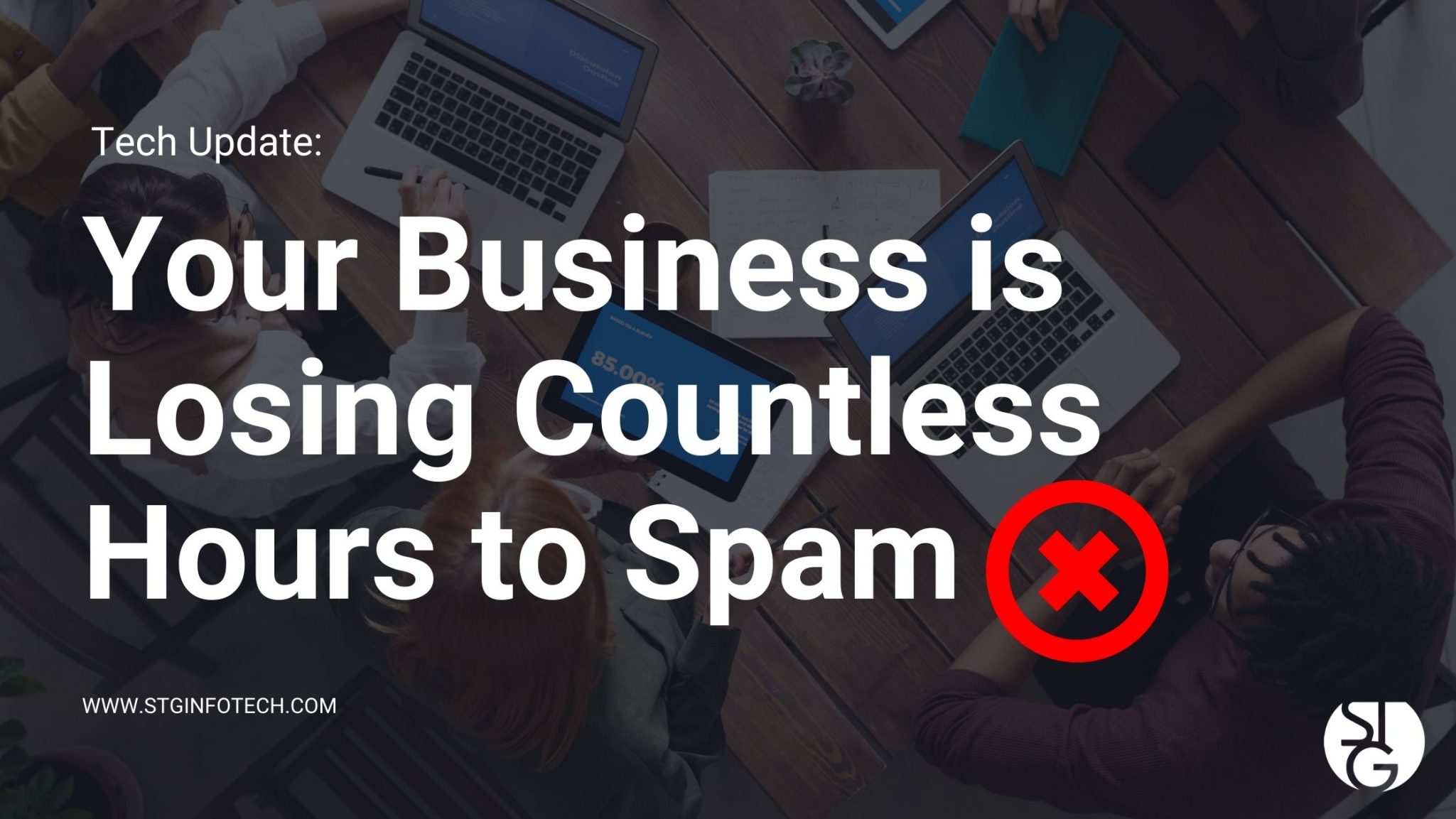 Your Business is Losing Countless Hours to Spam