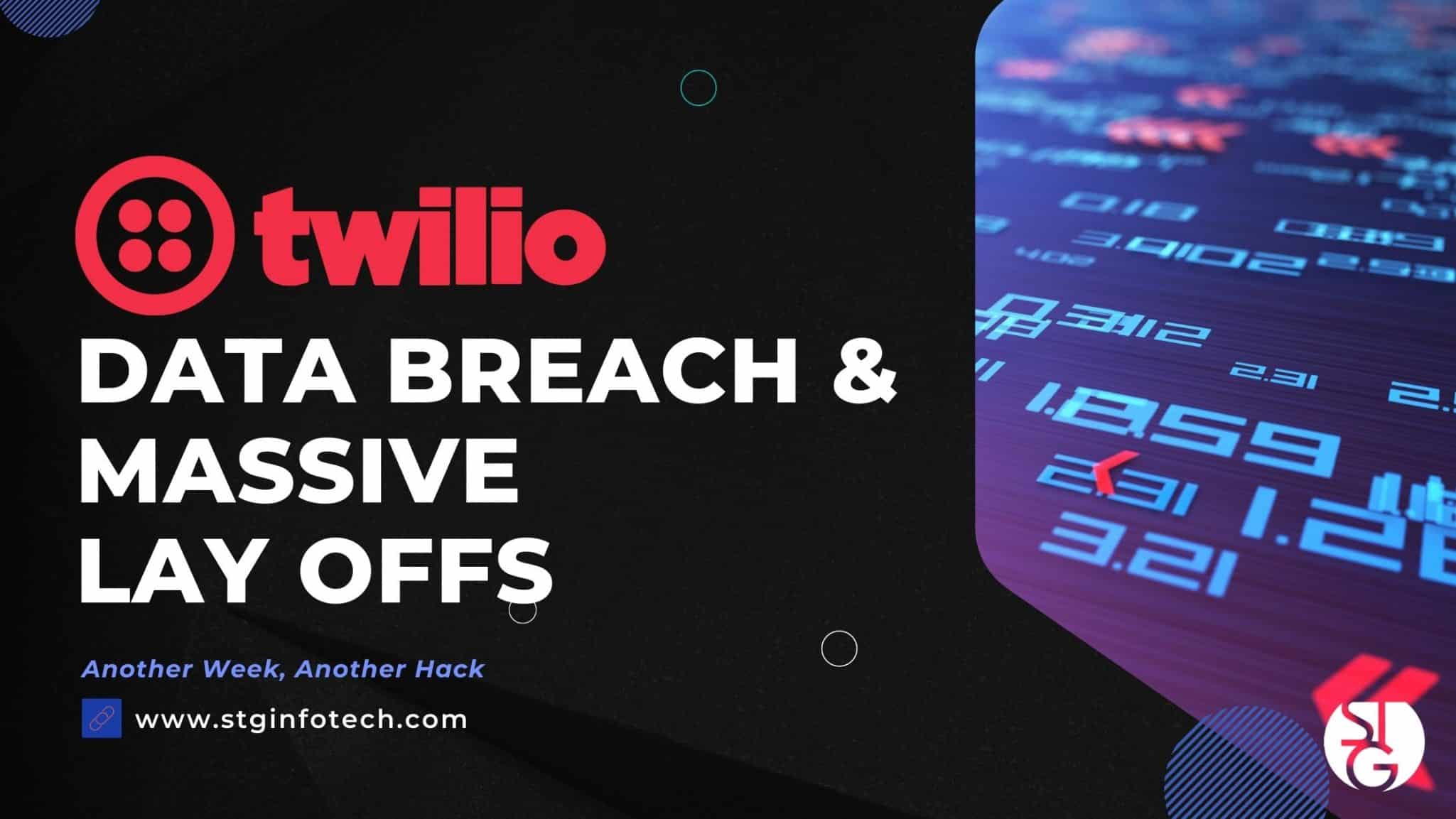Twilio Data Breach and Massive Lay Offs
