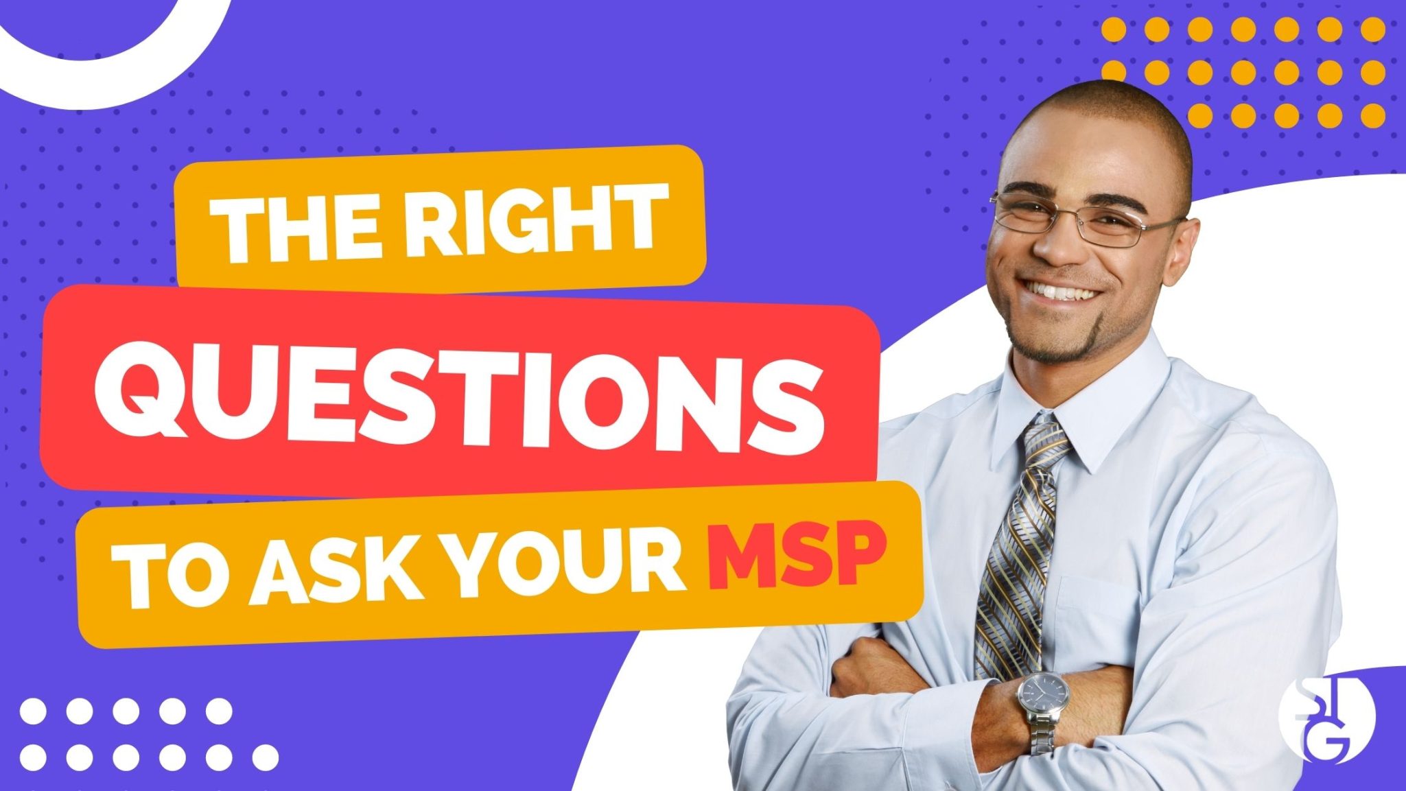 The Right Questions You Should Be Asking Your MSP
