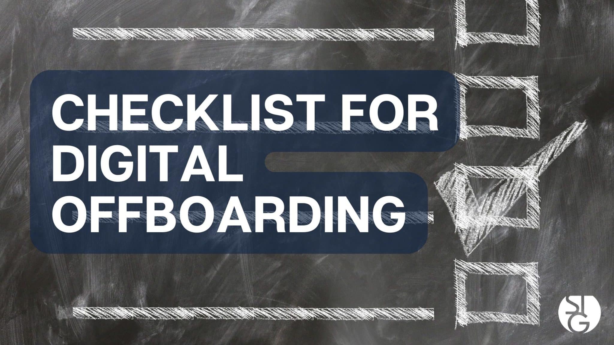 Checklist for Better Digital Offboarding
