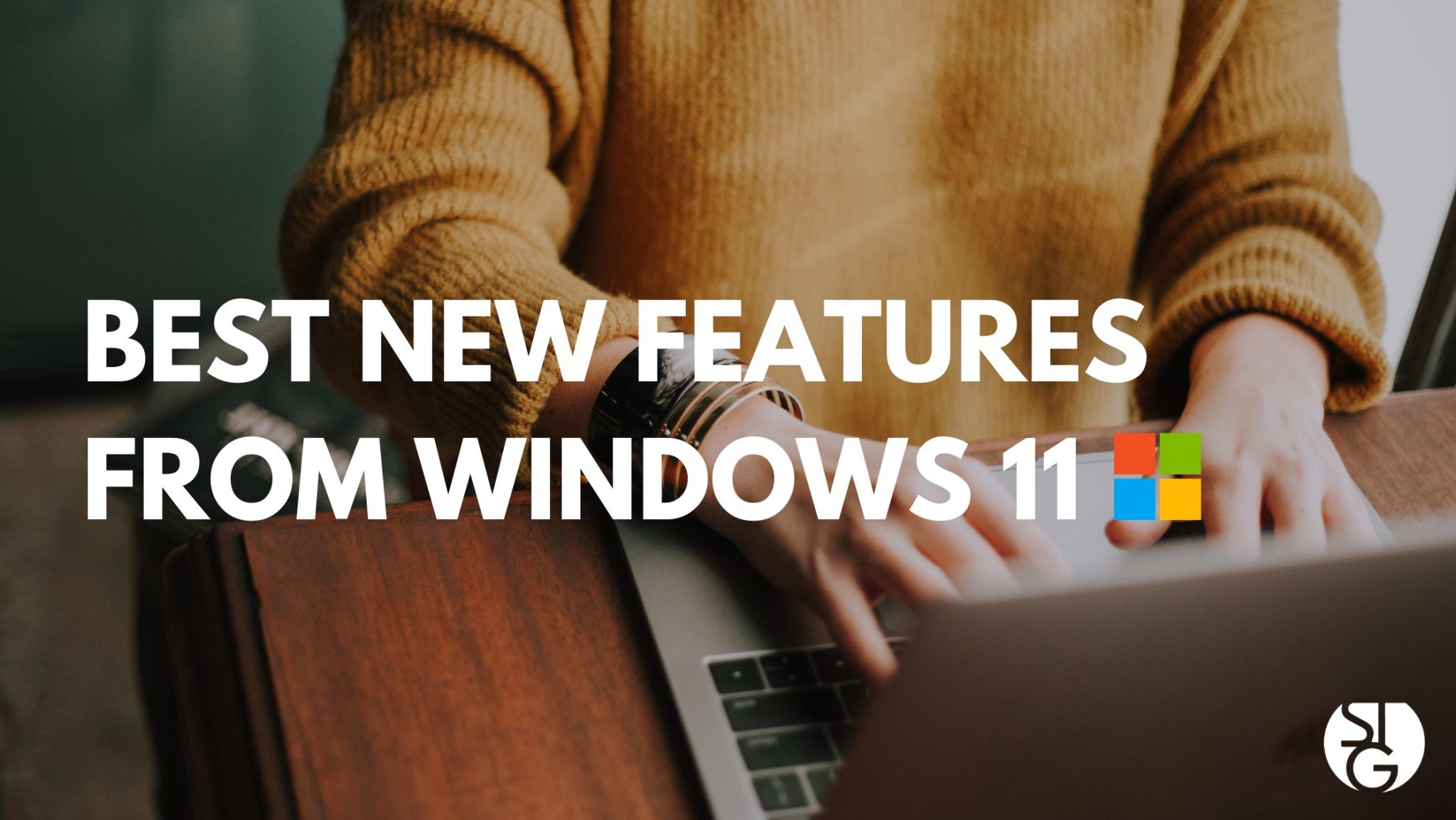 Best New Features From Windows 11