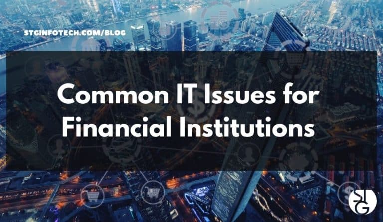 Common IT Issues for Financial Institutions and How to Solve Them