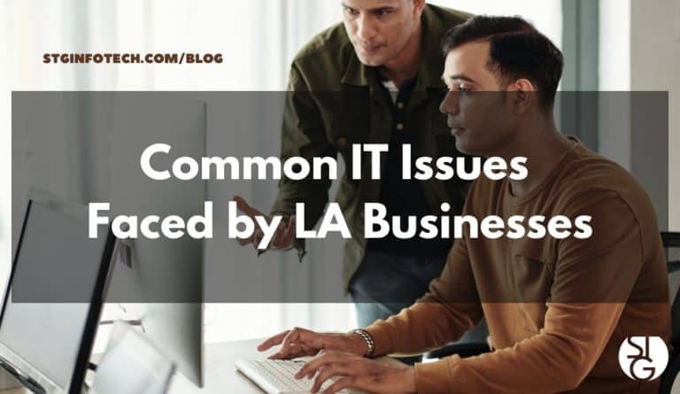 Common IT Issues Faced by LA Businesses