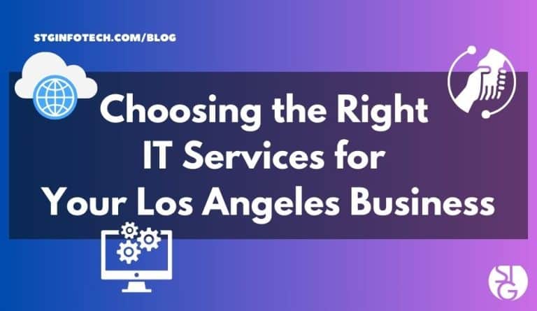 Choosing the Right IT Services for Your Los Angeles Business