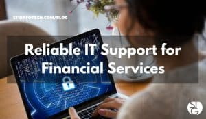 Importance of Reliable IT Support for Financial Services