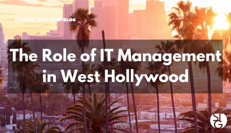 The Benefits of IT Management for West Hollywood Businesses